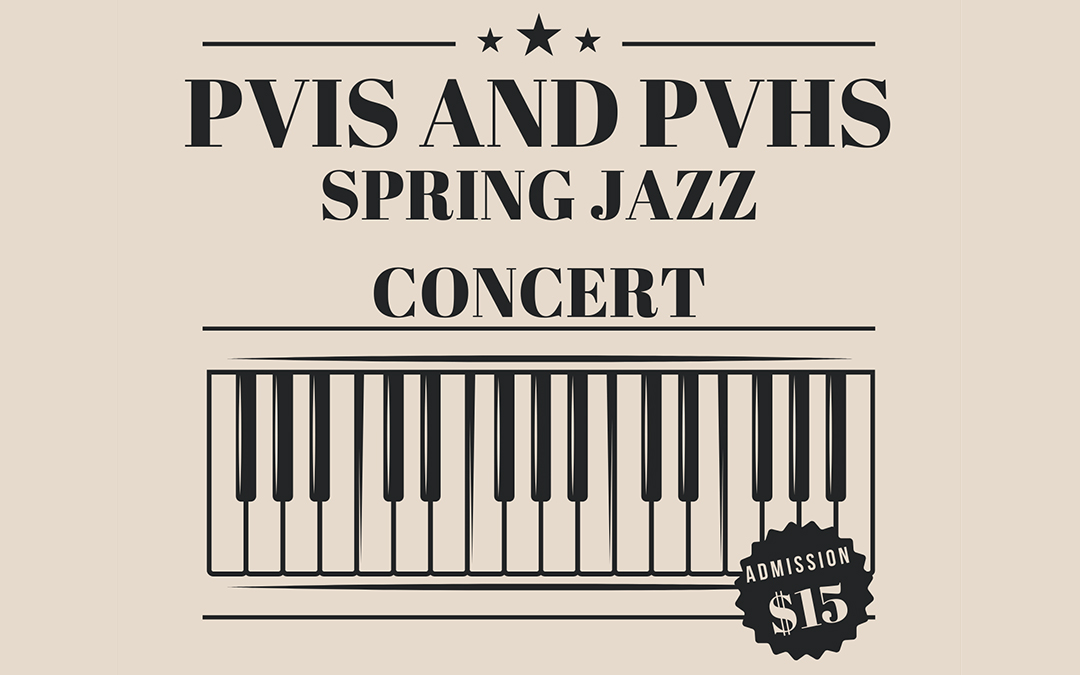 PVIS & PVHS Spring Jazz Concert May 22, 2025